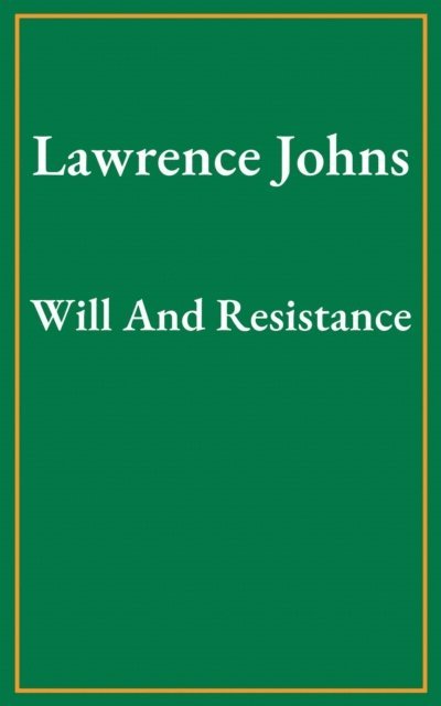 Lawrence Johns - Will And Resistance, E-bok. Tillgänglighet: Lägg i varukorg