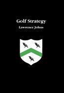 Lawrence Johns - Golf Strategy, Inbunden. Tillgänglighet: Lägg i varukorg