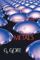 G. Gore - Electrolytic Separation, Recovery and Refining of Metals, Inbunden. Tillgänglighet: Lägg i varukorg