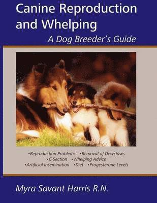 Myra Savant-Harris - Canine Reproduction and Whelping, Häftad. Tillgänglighet: Lägg i varukorg
