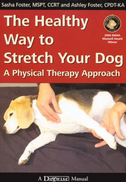 Ashley  Foster, Sasha Foster - THE HEALTHY WAY TO STRETCH YOUR DOG, E-bok. Tillgänglighet: Lägg i varukorg