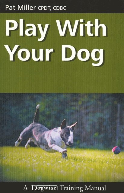 Pat MIller - PLAY WITH YOUR DOG, E-bok
