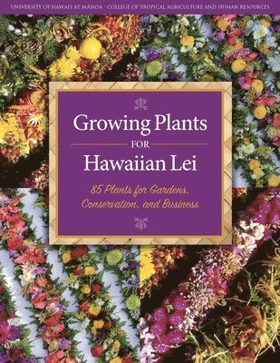 James R. Hollyer, Luisa Castro, Dale Evans - Growing Plants for Hawaiian Lei, Häftad. Tillgänglighet: Tillfälligt slut