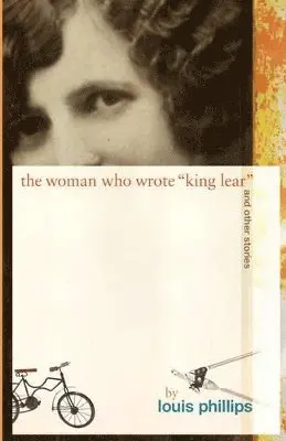 Louis Phillips - Woman Who Wrote 'King Lear' and Other Stories, Häftad. Tillgänglighet: Lägg i varukorg