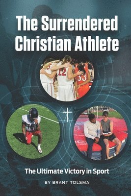 Brant Tolsma - Surrendered Christian Athlete, Häftad