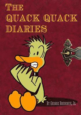 Jr. Broderick, George John - The Quack Quack Diaries, Häftad