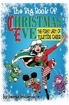 Jr. Broderick, George - The Big Book Of Christmas Eve, Inbunden