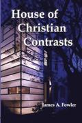 The House of Christian Contrasts