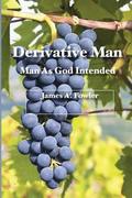 Derivative Man: Man As God Intended