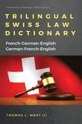 Trilingual Swiss Law Dictionary: French-German English, German-French-English