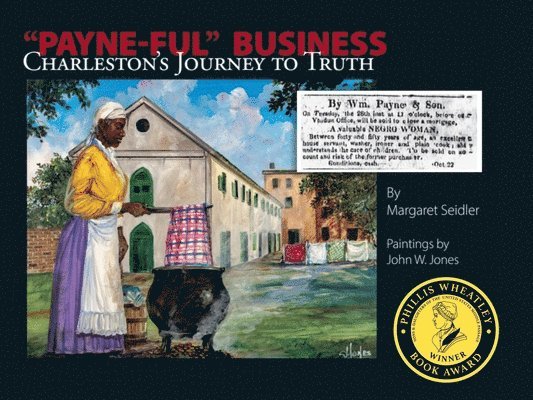 Margaret Seidler - Payne-Ful Business: Charleston's Journey to Truth, Inbunden