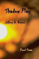 Jeffrey B. Burton - Shadow Play, Häftad