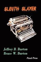 Bruce W. Burton, Jeffrey B. Burton - Sleuth Slayer, Häftad