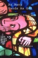 Brian Ames - As Many Hands As God, Häftad