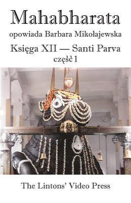 Anonymous - Mahabharata, Ksiega XII, Santi Parva, Czesc 1, Häftad
