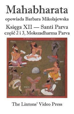 Anonymous - Mahabharata, Ksiega XII, Santi Parva, Czesc 2 I 3: Mokszadharma Parva - O Drodze Do Wyzwolenia, Häftad