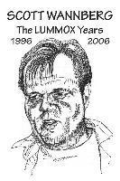 Scott Wannberg - Scott Wannberg: The Lummox Years - 1996 to 2006, Häftad