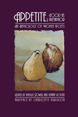 Jeanne Foster, Phyllis Stowell - Appetite: Food as Metaphor, Häftad. Tillgänglighet: Lägg i varukorg