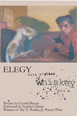 Crystal Bacon - Elegy with a Glass of Whiskey, Häftad