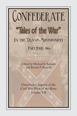 E Banasik Michael, F Banasik Brenda - Confederate Tales of the War Part Four, Häftad