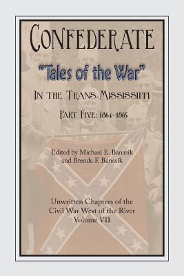 Michael E Banasik - Confederate Tales of the War Part 5, Häftad