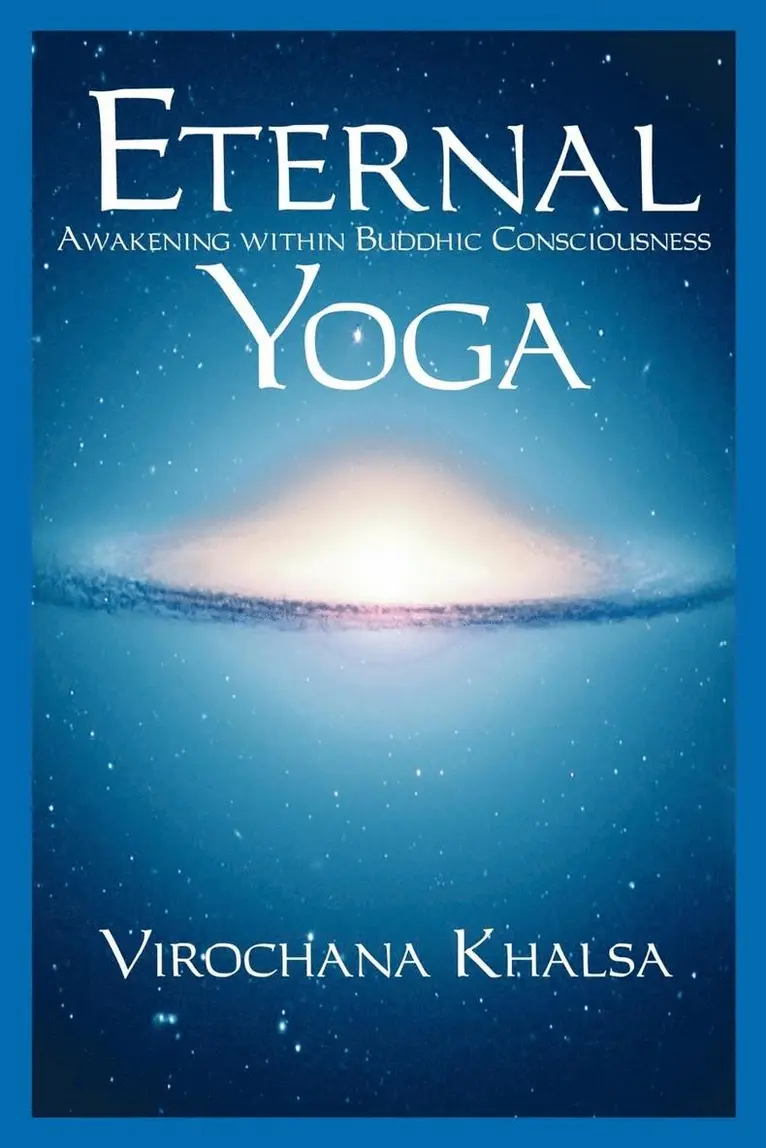 Virochana Khalsa - Eternal Yoga: Awakening within Buddhic Consciousness, Häftad. Tillgänglighet: Lägg i varukorg