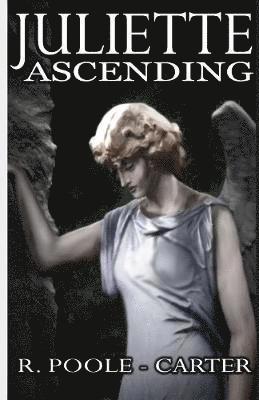 Rosemary Poole-Carter - Juliette Ascending, Häftad