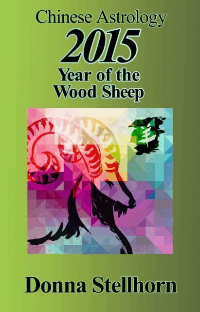 Donna Stellhorn - Chinese Astrology: 2015 Year of the Wood Sheep, E-bok