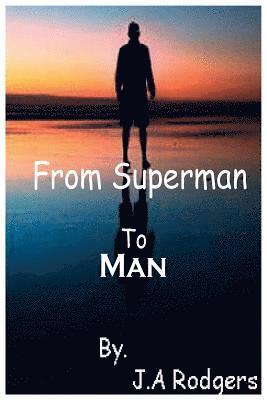 J A Rodgers - From Superman to Man, Häftad