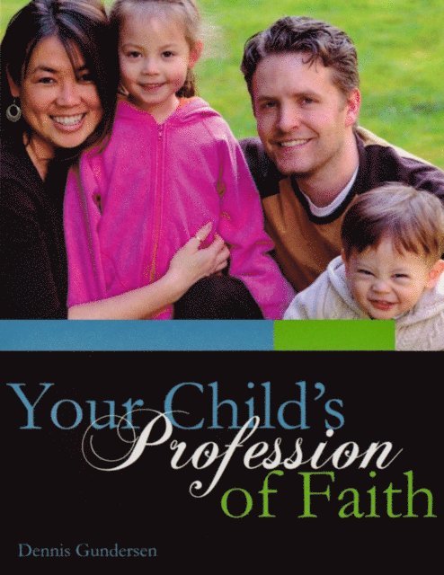 Dennis Gundersen - Your Child's Profession of Faith, E-bok