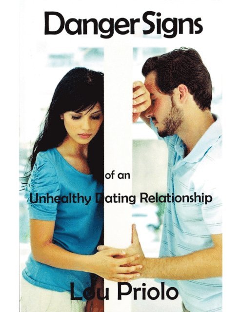 Lou Priolo - Danger Signs of an Unhealthy Dating Relationship, E-bok