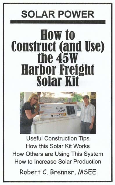 BrennerBooks - Solar Power: How to Construct (and Use) the 45W Harbor Freight Solar Kit, E-bok. Tillgänglighet: Lägg i varukorg