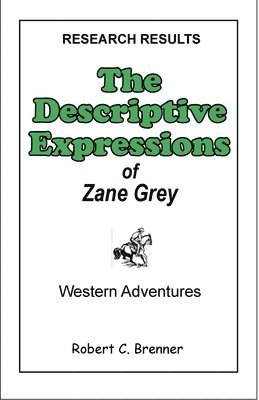 Brennerbooks - Descriptive Expressions of Zane Grey, Häftad. Tillgänglighet: Lägg i varukorg