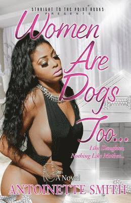 Antoinette Smith - Women Are Dogs Too!, Häftad. Tillgänglighet: Lägg i varukorg
