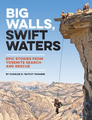 Charles R. "Butch" Farabee - Big Walls, Swift Waters, Häftad
