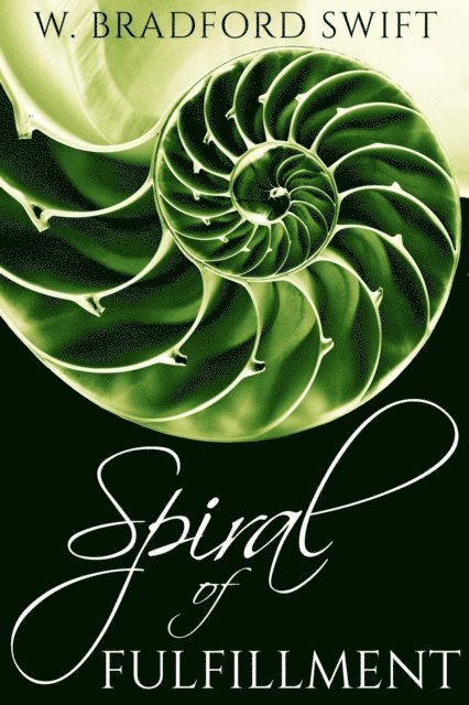 W. Bradford Swift - Spiral of Fulfillment, E-bok. Tillgänglighet: Lägg i varukorg