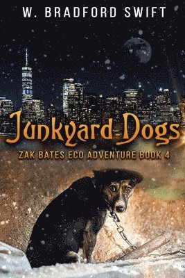 Brad Swift, W. Bradford Swift - Junkyard Dogs, Häftad. Tillgänglighet: Lägg i varukorg