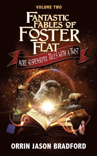 Orrin Jason Bradford - Fantastic Fables of Foster Flat Volume Two: More Suspenseful Tales with a Twist, Häftad. Tillgänglighet: Lägg i varukorg