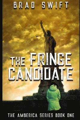 Brad Swift - The Fringe Candidate, Häftad. Tillgänglighet: Lägg i varukorg
