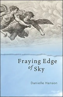 Danielle Hanson - Fraying Edge of Sky, Häftad. Tillgänglighet: Tillfälligt slut