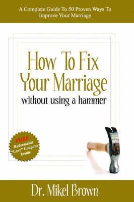 Mikel A Brown - How to Fix Your Marriage, Häftad