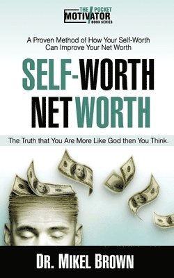 Mikel A Brown - Self Worth Net Worth, Häftad
