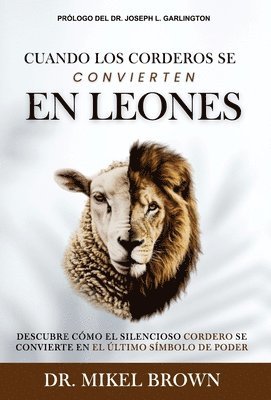 Mikel A Brown - Cuando los Corderos se Convierten en Leones, Inbunden