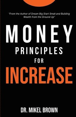 Mikel Brown - Money Principles for Increase, Häftad