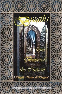 Shaykh Muhammad Nazim Adil Al-Haqqani - Breaths from Beyond the Curtain, Häftad