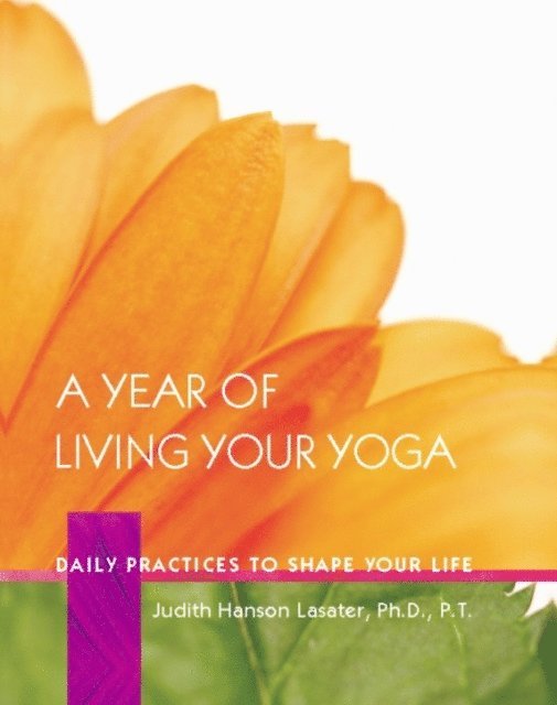 Judith Hanson Lasater - Year of Living Your Yoga, E-bok