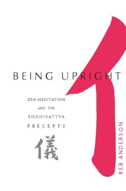 Reb Anderson - Being Upright, E-bok
