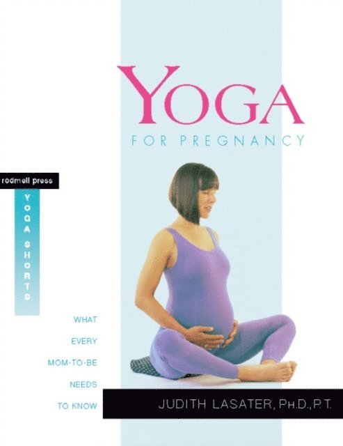 Judith Hanson Lasater - Yoga for Pregnancy, E-bok