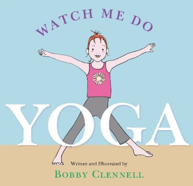Bobby Clennell - Watch Me Do Yoga, E-bok