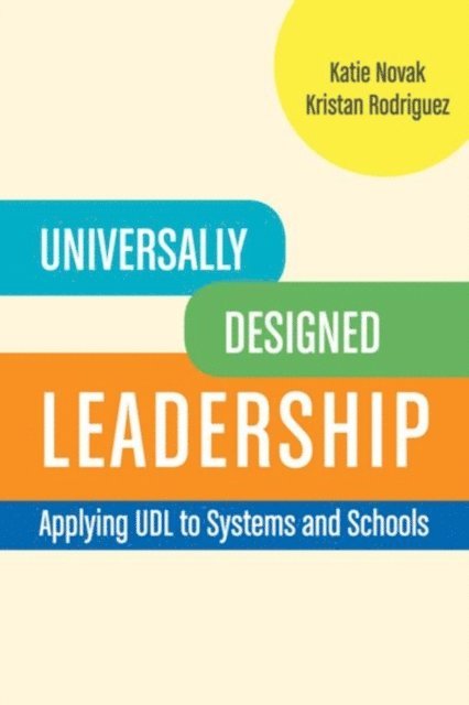 Katie Novak, Kristan Rodriguez - Universally Designed Leadership, E-bok